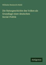 Die Naturgeschichte des Volkes als Grundlage einer deutschen Social-Politik