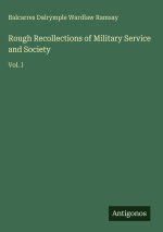 Rough Recollections of Military Service and Society