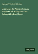 Geschichte der Altmark bis zum Erlöschen der Markgrafen aus Ballenstädtschem Hause