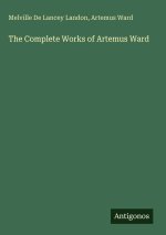 The Complete Works of Artemus Ward