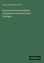 Geschichte des neunzehnten Jahrhunderts seit den Wiener Verträgen