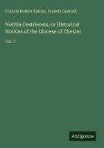 Notitia Cestriensis, or Historical Notices of the Diocese of Chester