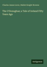 The O'Donoghue; a Tale of Ireland Fifty Years Ago