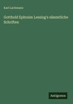 Gotthold Ephraim Lessing's sämmtliche Schriften