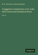 A Suggestive Commentary on St. Luke: With Critical and Homiletical Notes
