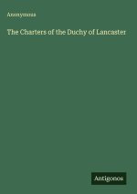 The Charters of the Duchy of Lancaster