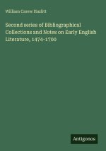 Second series of Bibliographical Collections and Notes on Early English Literature, 1474-1700