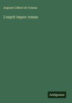 L'esprit impur: roman