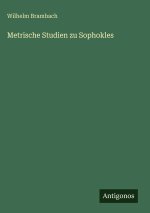 Metrische Studien zu Sophokles