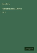 Fallen Fortunes. A Novel