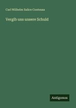 Vergib uns unsere Schuld