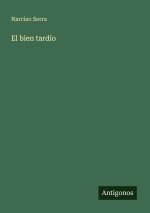 El bien tardío