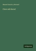 Cinco mil duros!