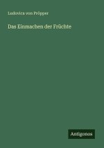 Das Einmachen der Früchte