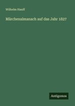 Märchenalmanach auf das Jahr 1827