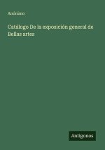 Catálogo De la exposición general de Bellas artes