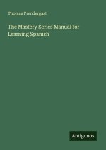 The Mastery Series Manual for Learning Spanish