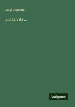 Eh! La Vita ...