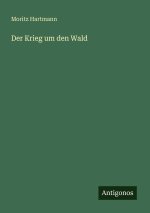 Der Krieg um den Wald
