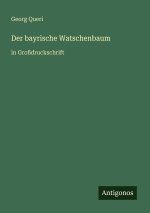 Der bayrische Watschenbaum