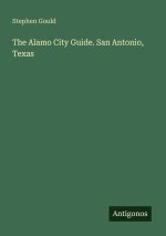 The Alamo City Guide. San Antonio, Texas