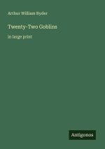 Twenty-Two Goblins
