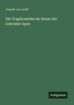 Die Tragikomödie im Hause der Gebrüder Spier