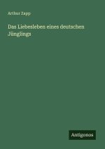 Das Liebesleben eines deutschen Jünglings