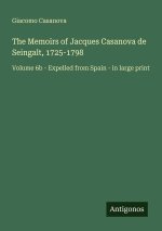 The Memoirs of Jacques Casanova de Seingalt, 1725-1798