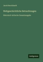 Weltgeschichtliche Betrachtungen