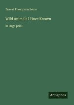 Wild Animals I Have Known