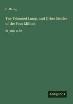 The Trimmed Lamp, and Other Stories of the Four Million