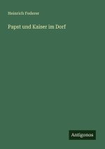 Papst und Kaiser im Dorf