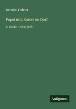 Papst und Kaiser im Dorf
