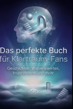 Das perfekte Buch für Klartraum-Fans