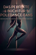 Das perfekte Buch für Poledance-Fans