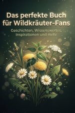 Das perfekte Buch für Wildkräuter-Fans
