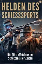 Helden des Schießsports