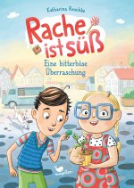 Rache ist süß - Eine bitterböse Überraschung
