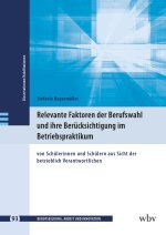 Relevante Faktoren der Berufswahl und ihre Berücksichtigung im Betriebspraktikum