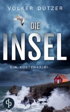 Die Insel | Ein spannender Küstenkrimi um den Ermittler Steve Cole