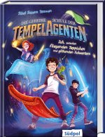 Die geheime Schule der Tempelagenten - Ich, zwischen fliegenden Teppichen und glühenden Schwertern