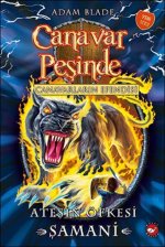 Canavar Pesinde 56 - Atesin Öfkesi Samani