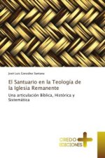 El Santuario en la Teología de la Iglesia Remanente