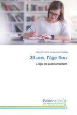 30 ans, l'âge flou