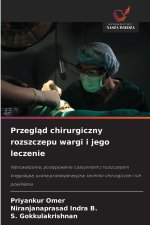 Przegl¿d chirurgiczny rozszczepu wargi i jego leczenie