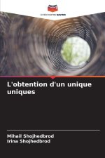 L'obtention d'un unique uniques