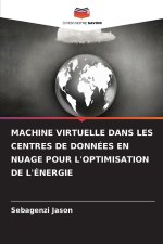 MACHINE VIRTUELLE DANS LES CENTRES DE DONNÉES EN NUAGE POUR L'OPTIMISATION DE L'ÉNERGIE