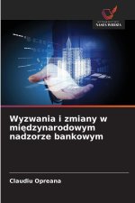 Wyzwania i zmiany w mi¿dzynarodowym nadzorze bankowym