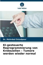 KI-gesteuerte Reprogrammierung von Krebszellen - Tumore werden wieder normal